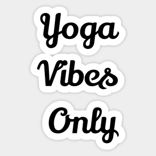 Yoga Vibes Only Sticker